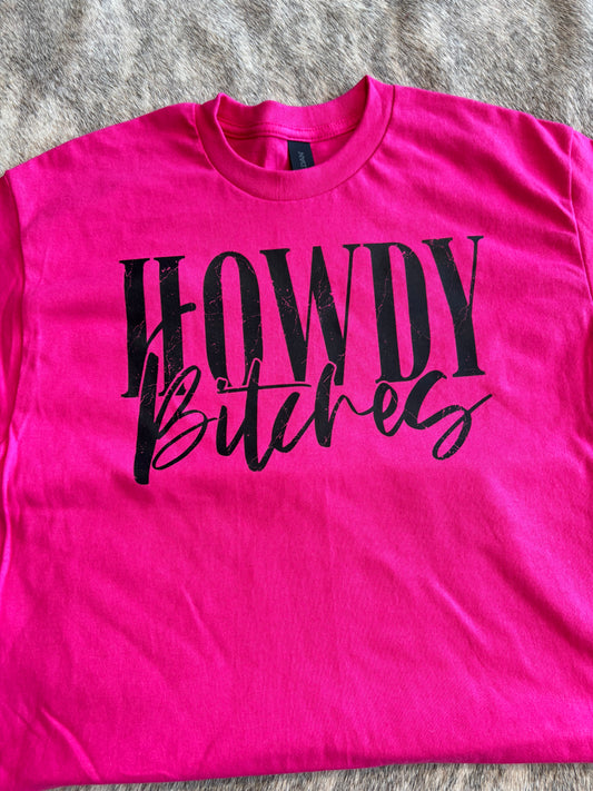 Howdy bitches tee