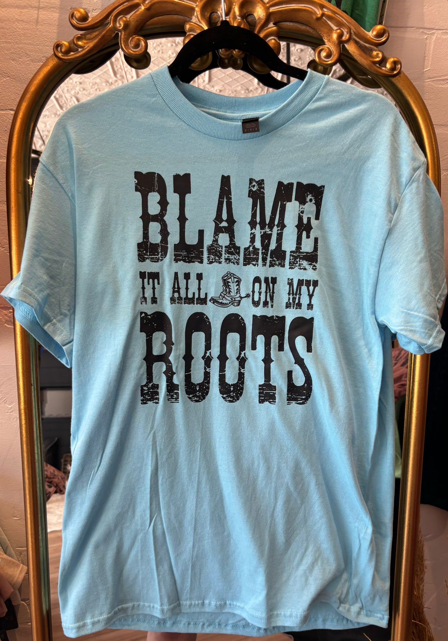 Blame it all on my roots tee