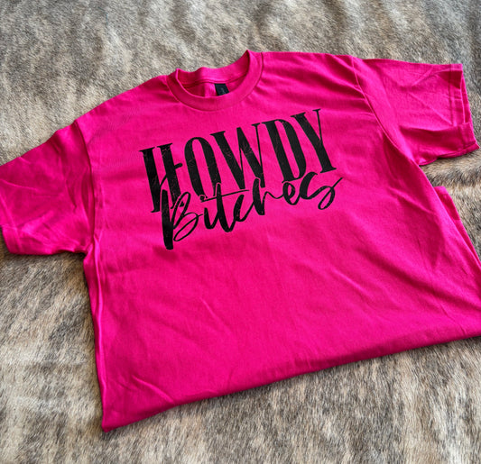 Howdy bitches tee